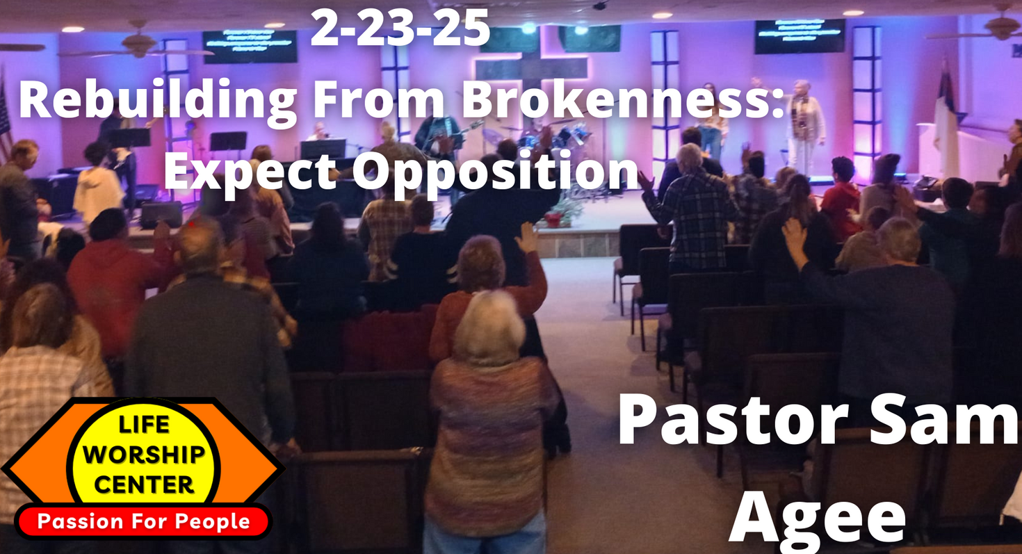 Rebuilding From Brokenness: Expect Opposition